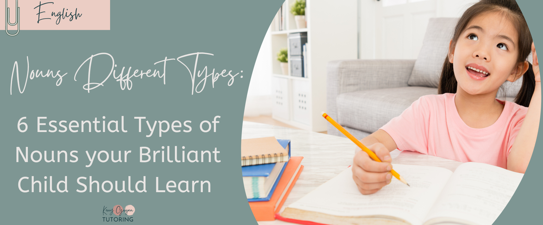 Nouns Different Types: 6 Essential Types of Nouns your Brilliant Child Should Learn