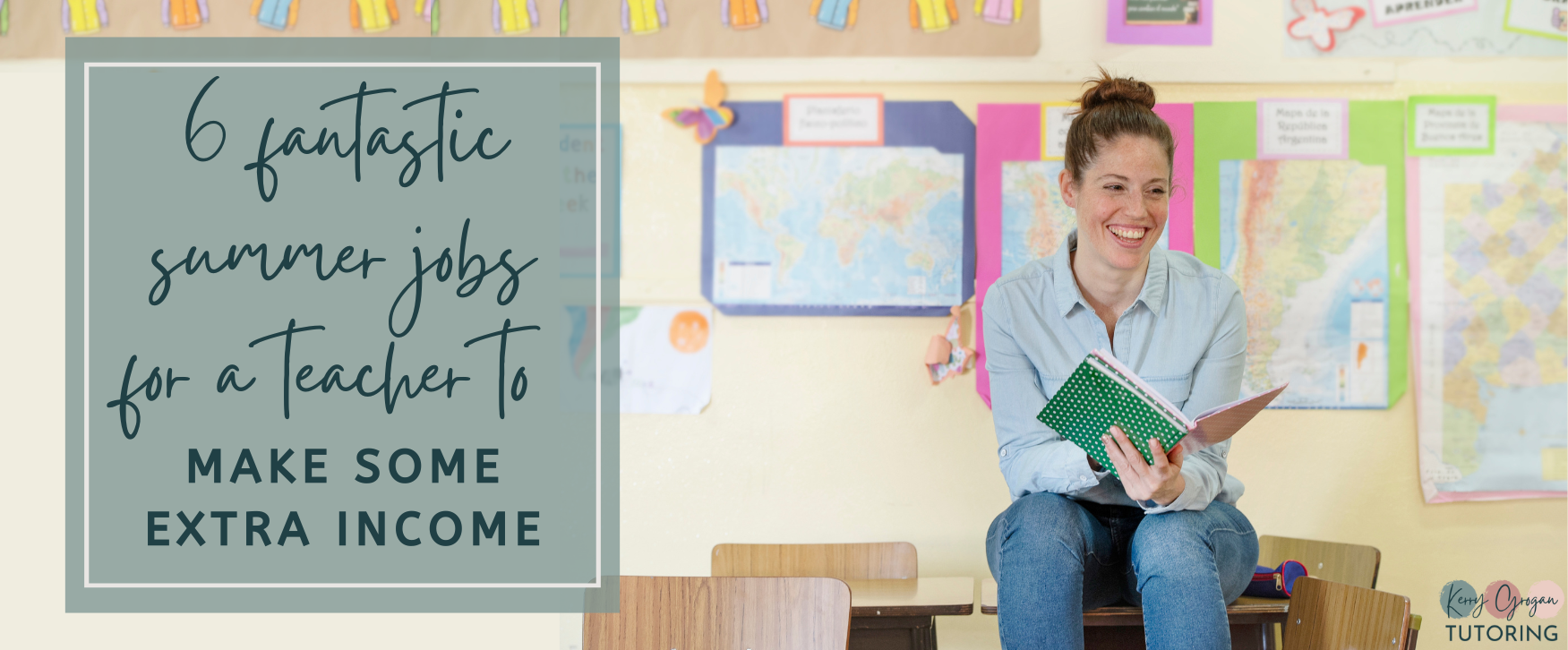 6 fantastic summer jobs for a teacher to make some extra income