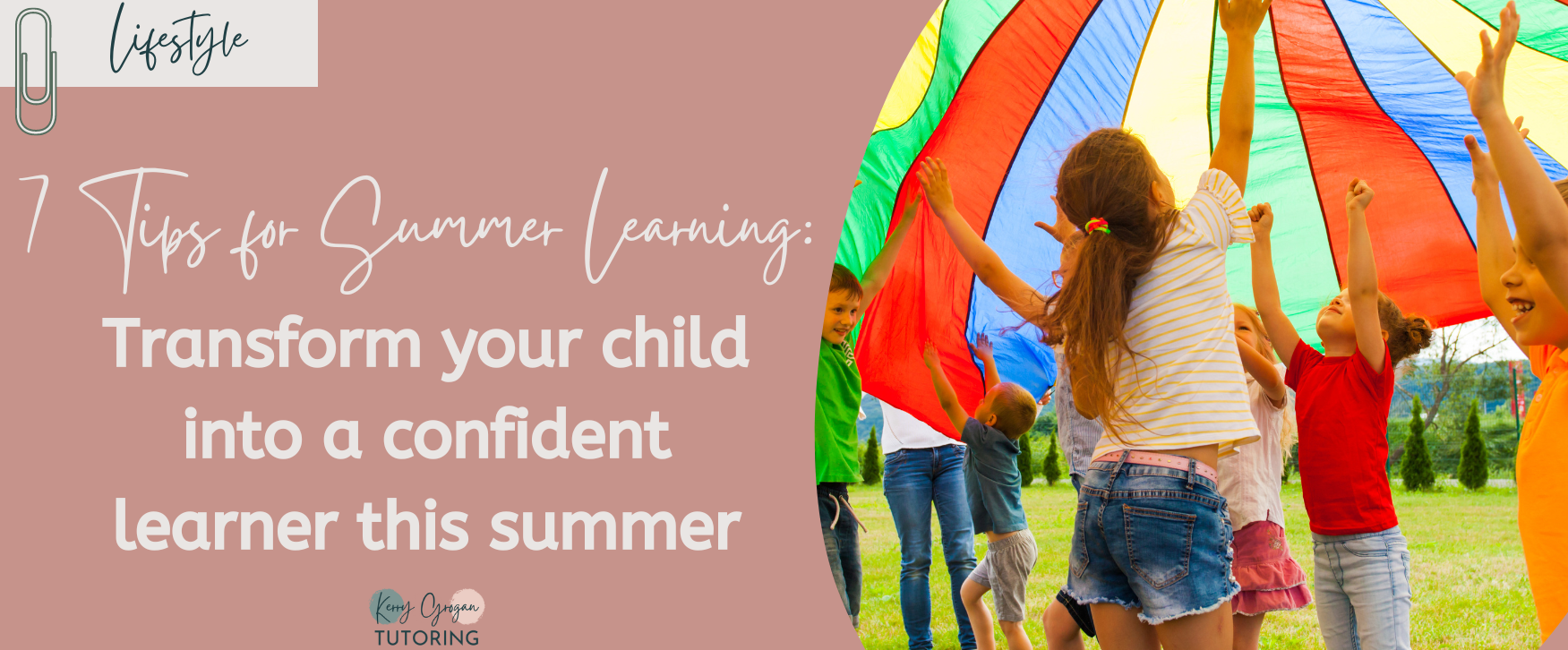 7 Tips for Summer Learning: Transform your child into a confident learner this summer