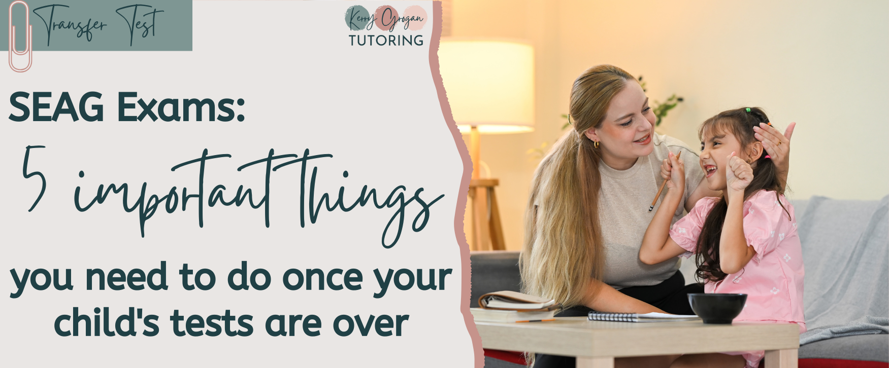 SEAG exams: 5 important things you need to do once your child's tests are over