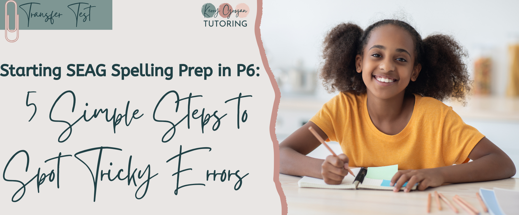 Starting SEAG Spelling Prep in P6: 5 Simple Steps to Spot Tricky Errors