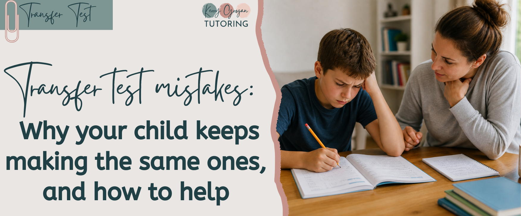 Transfer test mistakes: why your child keeps making the same ones, and how to help